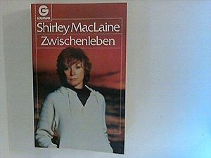 Zwischenleben by Shirley MacLaine, Shirley MacLaine, Traudi Kurz-Perlinger