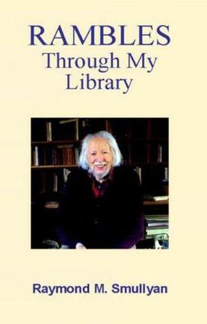 Rambles Through My Library by Raymond M. Smullyan