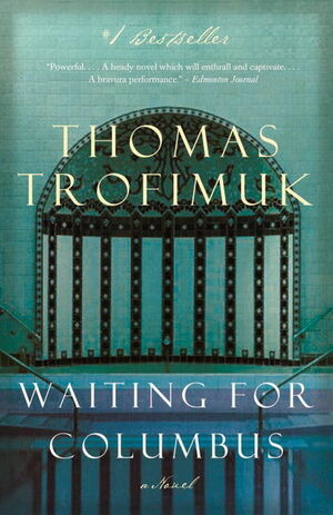 Waiting for Columbus by Thomas Trofimuk