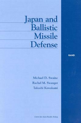 Japan and Ballistic Missile Defense by Michael D. Swaine