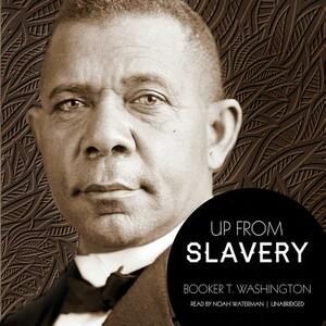 Up from Slavery by Booker T. Washington