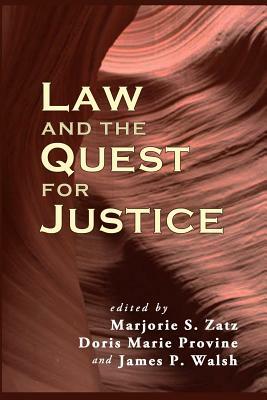 Law and the Quest for Justice by Doris Marie Provine, James P. Walsh, Marjorie S. Zatz