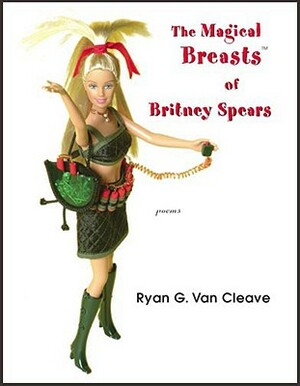 Magical Breasts of Britney Spears the by Ryan Van Cleave