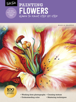 Oil & Acrylic: Flowers: Learn to Paint Step by Step by Marcia Baldwin