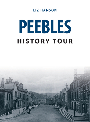 Peebles History Tour by Liz Hanson