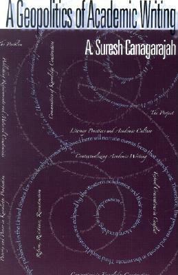 A Geopolitics of Academic Writing by A. Suresh Canagarajah