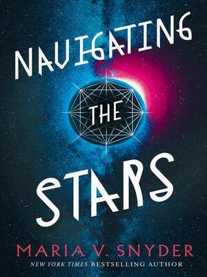Navigating the Stars by Maria V. Snyder