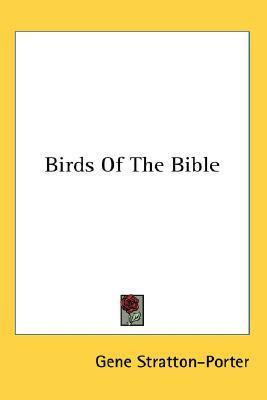 Birds Of The Bible by Gene Stratton-Porter