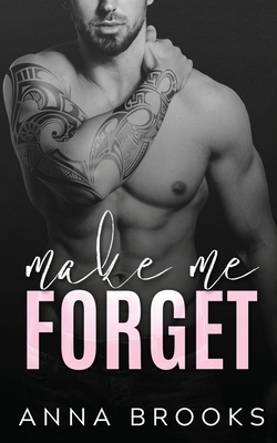 Make Me Forget by Anna Brooks