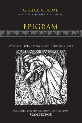 Epigram: Volume 38 by Gideon Nisbet, Niall Livingstone