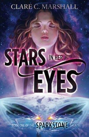 Stars in Her Eyes by Clare C. Marshall