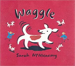 Waggle! by Sarah McMenemy