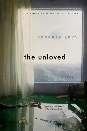 The Unloved by Deborah Levy