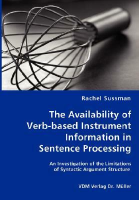 The Availability of Verb-Based Instrument Information in Sentence Processing by Rachel Sussman