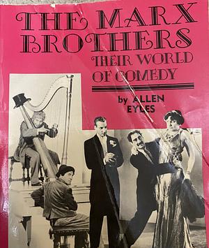 The Marx Brothers: Their World of Comedy by Allen Eyles