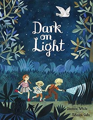 Dark on Light by Felicita Sala, Dianne White