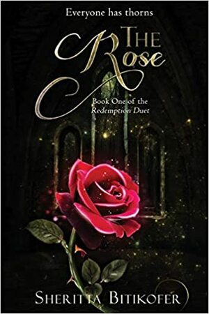 The Rose by Sheritta Bitikofer