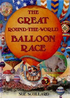 The Great Round-the-world Balloon Race by Sue Scullard