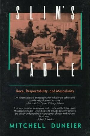 Slim's Table: Race, Respectability, and Masculinity by Ovie Carter, Mitchell Duneier