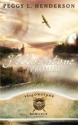 Yellowstone Promise by Peggy L. Henderson