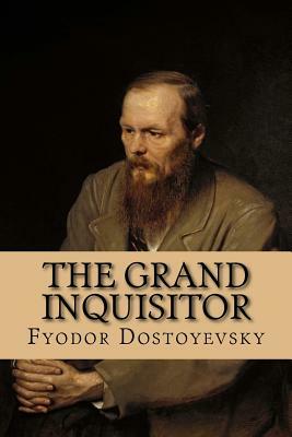 The Grand Inquisitor by Fyodor Dostoevsky