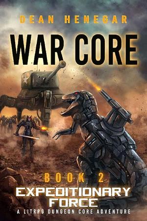 War Core: Expeditionary Force  by Dean Henegar