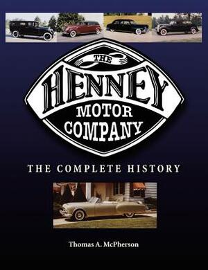 The Henney Motor Company: The Complete History by Thomas McPherson
