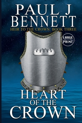 Heart of the Crown by Paul J. Bennett