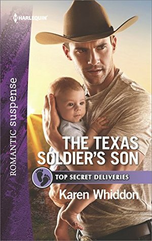 The Texas Soldier's Son: A Military Romantic Suspense Novel (Top Secret Deliveries Book 7) by Karen Whiddon