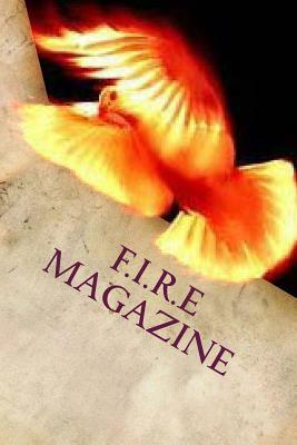 F.I.R.E. Magazine: Issue 1 by Hepzibah Nanna