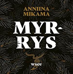 Myrrys by Anniina Mikama