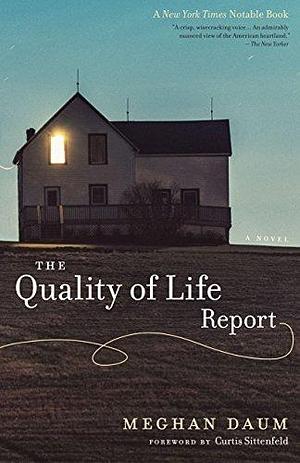 The Quality of Life Report: A Novel by Curtis Sittenfeld, Meghan Daum, Meghan Daum