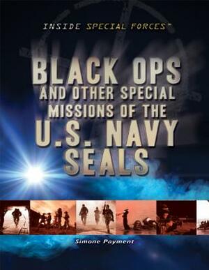 Black Ops and Other Special Missions of the U.S. Navy Seals by Simone Payment