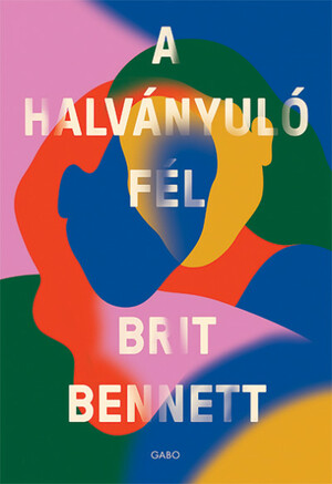 A halványuló fél by Brit Bennett