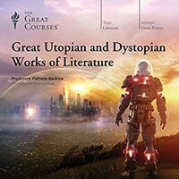 Great Utopian and Dystopian Works of Literature by Pamela Bedore