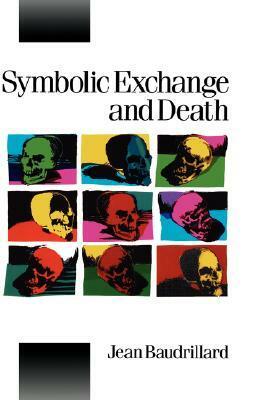 Symbolic Exchange and Death by Jean Baudrillard, Iain Hamilton Grant