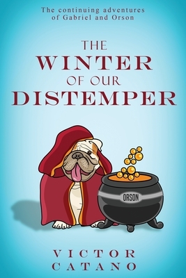 The Winter of Our Distemper by Victor Catano