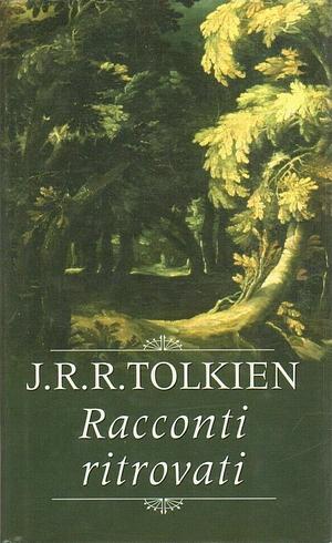 Racconti ritrovati by J.R.R. Tolkien
