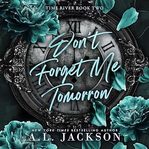 Don't Forget Me Tomorrow by A.L. Jackson