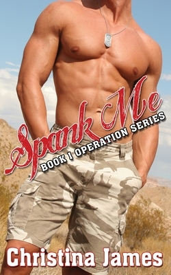 Operation: Spank Me: Operation Series by Christina James