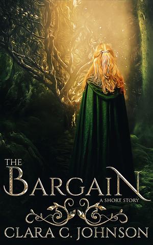 The Bargain: A Short Story by Clara C. Johnson