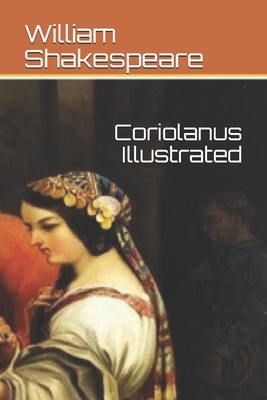 Coriolanus Illustrated by William Shakespeare