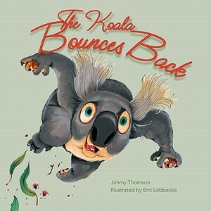 The Koala Bounces Back by Jimmy Thomson