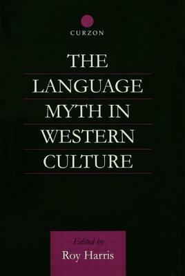 The Language Myth in Western Culture by 
