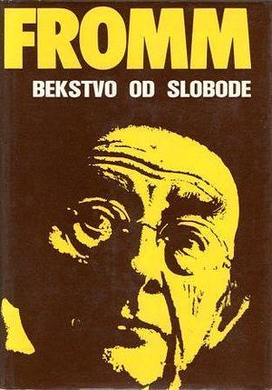 Bekstvo od slobode by Erich Fromm, Erich Fromm