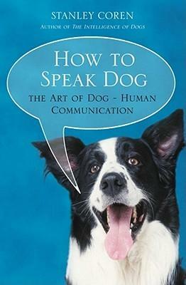 How To Speak Dog by Stanley Coren