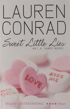 LA Candy Sweet Little Lies by Lauren Conrad, Lauren Conrad