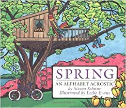 Spring: An Alphabet Acrostic by Leslie Evans, Steven Schnur