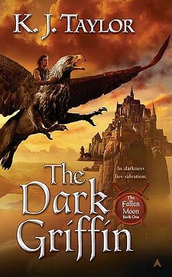 The Dark Griffin by K.J. Taylor, K.J. Taylor