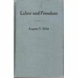 Labor and Freedom by Eugene V. Debs